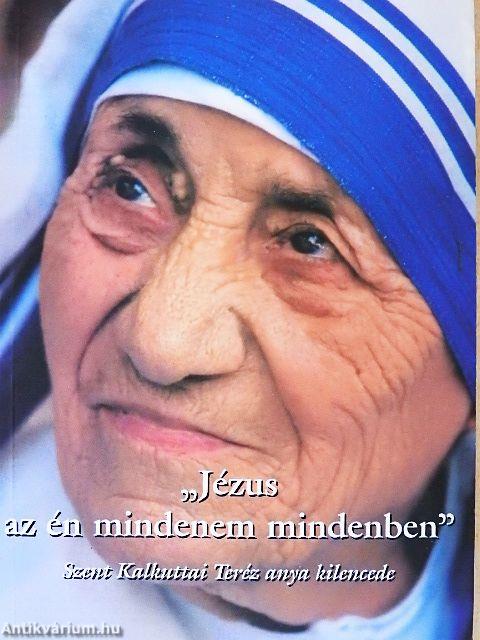"Jézus az én mindenem mindenben"