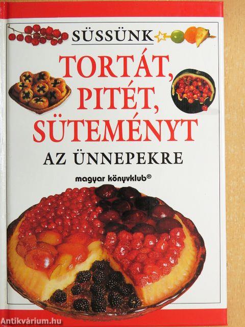 Süssünk tortát, pitét, süteményt az ünnepekre