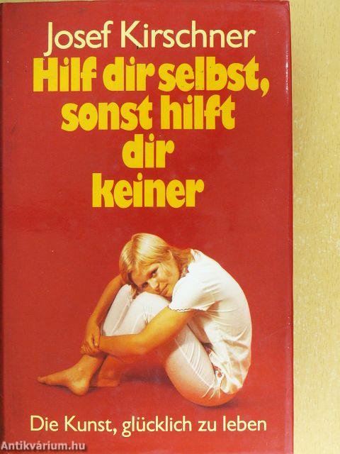Hilf dir selbst, sonst hilft dir keiner