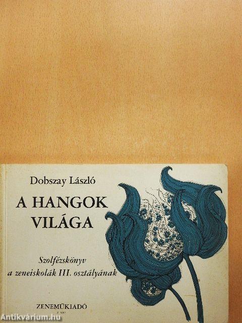 A hangok világa III.