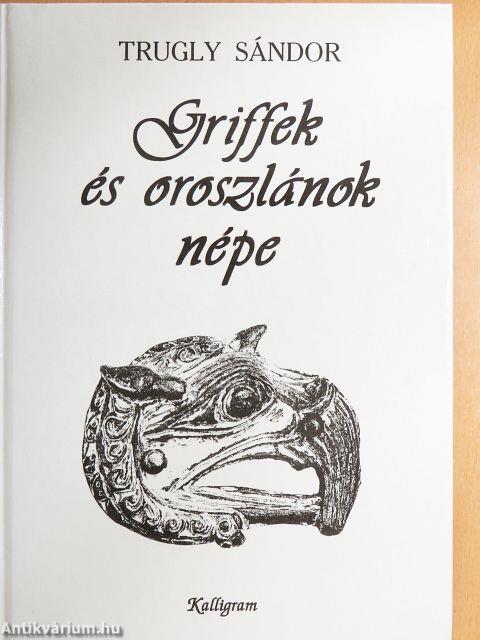 Griffek és oroszlánok népe