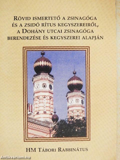 Rövid ismertető a zsinagóga és a zsidó rítus kegyszereiről, a Dohány utcai Zsinagóga berendezése és kegyszerei alapján