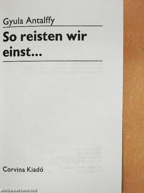 So reisten wir einst...