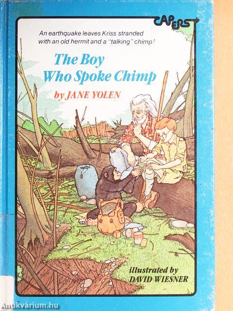The Boy Who Spoke Chimp
