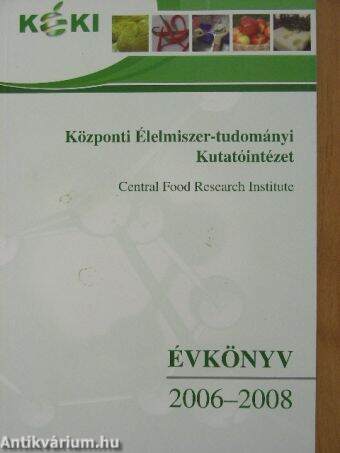 Központi Élelmiszer-tudományi Kutatóintézet Évkönyv 2006-2008