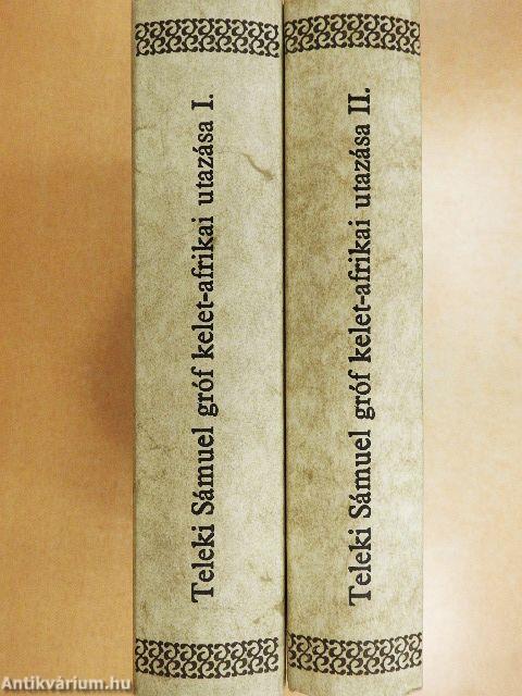 Teleki Sámuel gróf felfedező útja Kelet-Afrika egyenlítői vidékein 1887-1888-ban I-II.