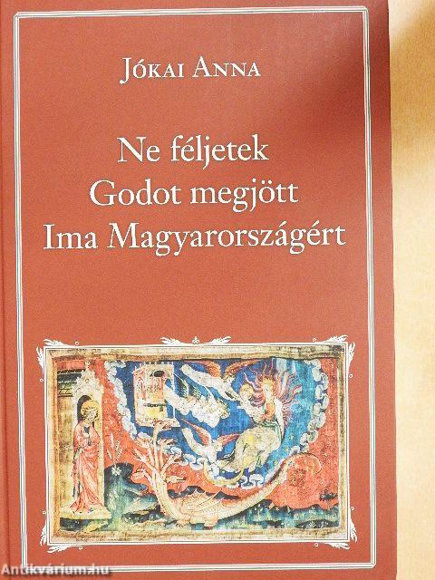 Ne féljetek/Godot megjött/Ima Magyarországért