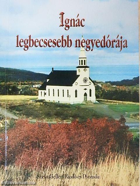 Ignác legbecsesebb negyedórája