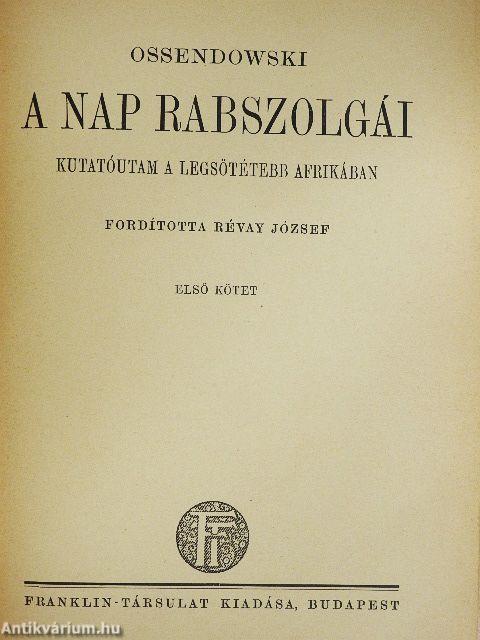 A nap rabszolgái I-II.