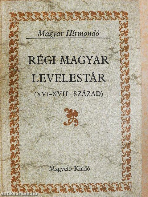 Régi magyar levelestár I-II.