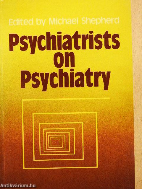 Psychiatrists on Psychiatry