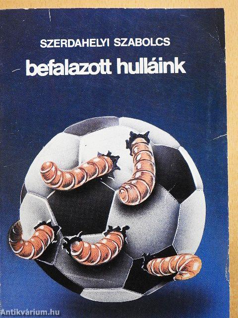 Befalazott hulláink