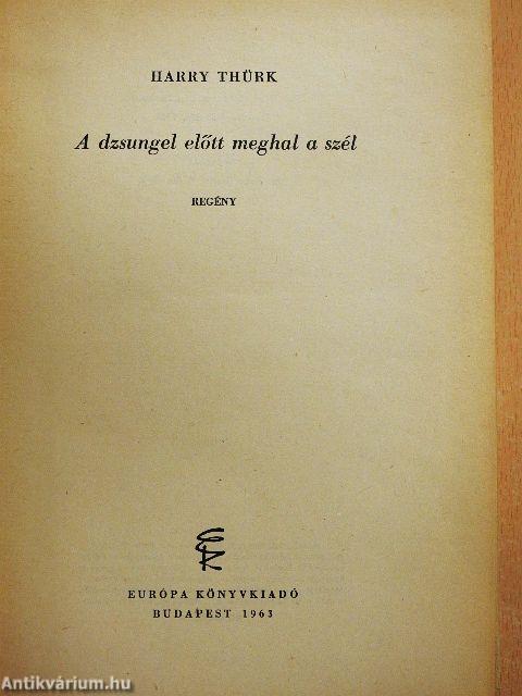 A dzsungel előtt meghal a szél