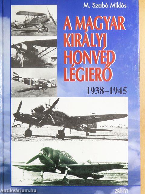 A Magyar Királyi Honvéd Légierő 1938-1945