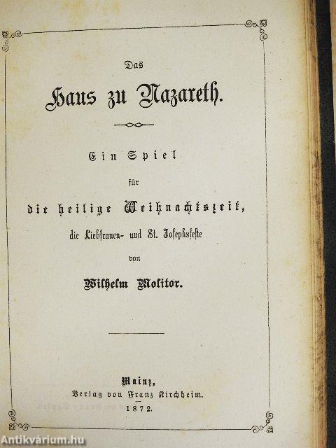 Schutt und Epheu/Schauspiele für Jungfrauen-Vereine und weibliche Bildungsanstalten II./Das Haus zu Nazareth (gótbetűs)