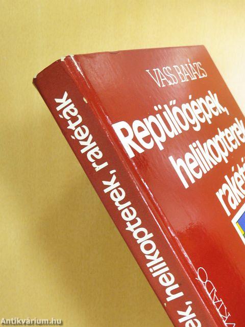 Repülőgépek, helikopterek, rakéták