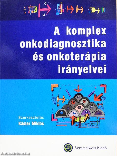 A komplex onkodiagnosztika és onkoterápia irányelvei