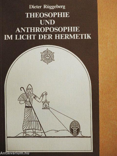 Theosophie und Anthroposophie im Licht der Hermetik