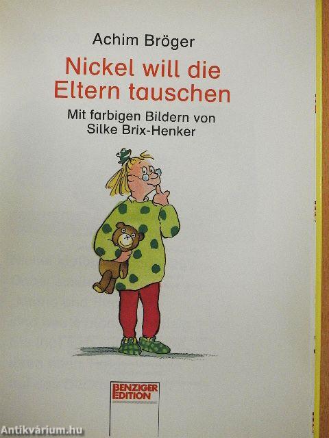 Nickel will die Eltern tauschen