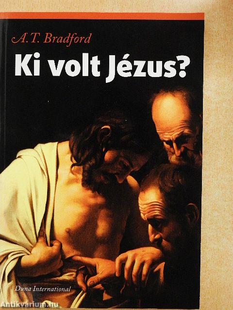 Ki volt Jézus?