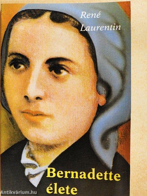 Bernadette élete
