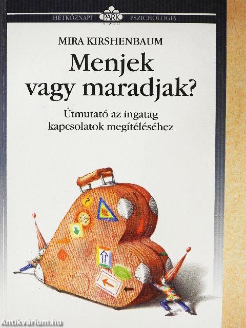 Menjek vagy maradjak?