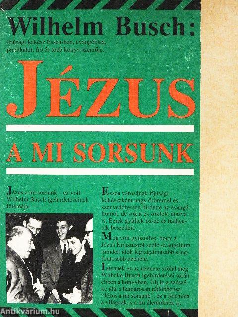 Jézus a mi sorsunk