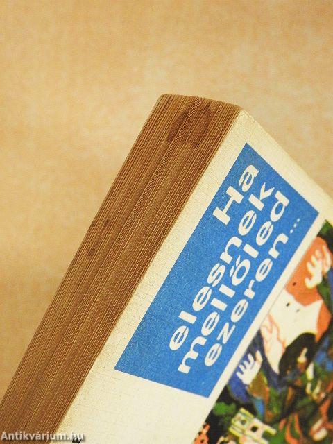 Ha elesnek mellőled ezeren...