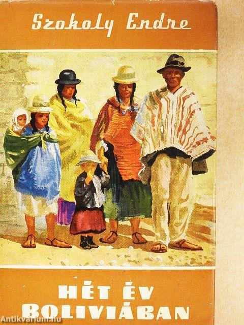 Hét év Bolíviában