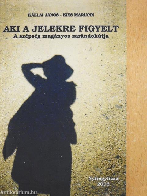 Aki a jelekre figyelt (dedikált példány)