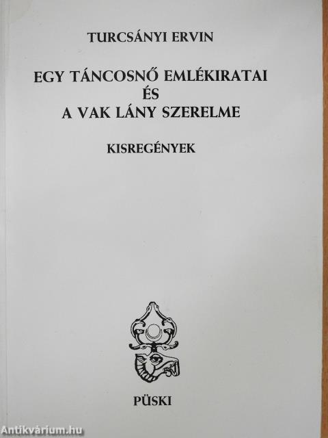 Egy táncosnő emlékiratai és a vak lány szerelme (dedikált példány)