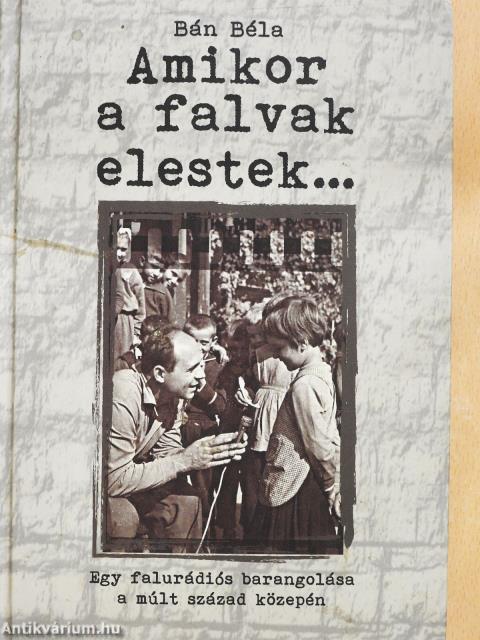 Amikor a falvak elestek... (dedikált példány)