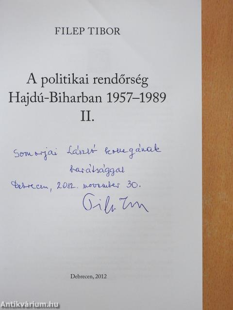 A politikai rendőrség Hajdú-Biharban 1957-1989 II. (dedikált példány)
