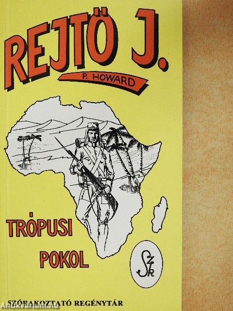 Trópusi pokol/Az ellopott század/Vissza a pokolba!