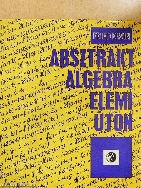 Absztrakt algebra elemi úton