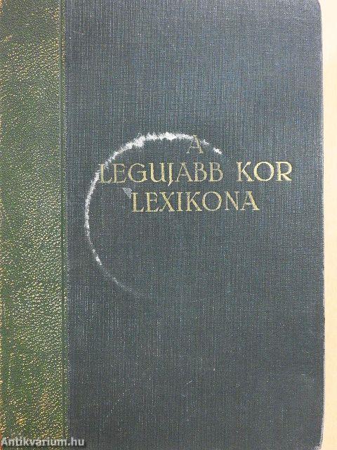 A legujabb kor lexikona (rossz állapotú)