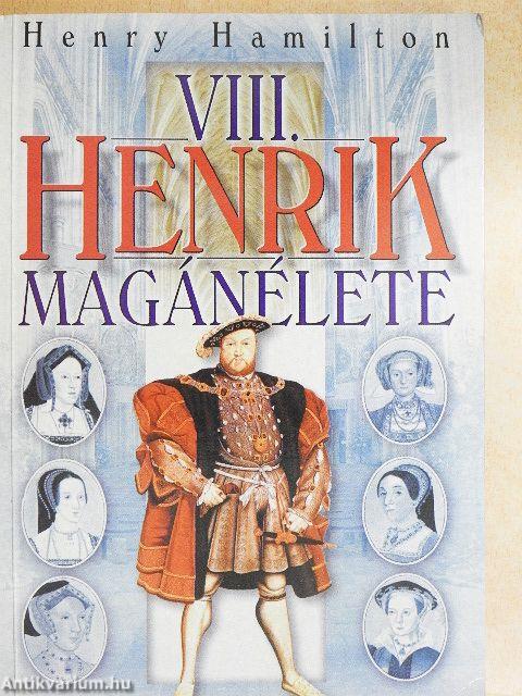 VIII. Henrik magánélete