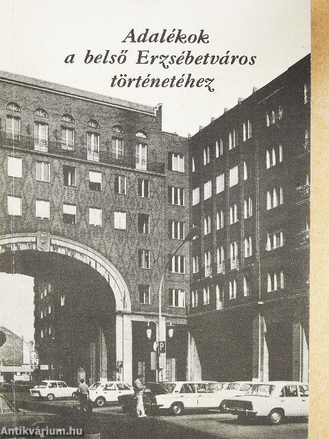 Adalékok a belső Erzsébetváros történetéhez