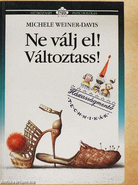 Ne válj el! Változtass!