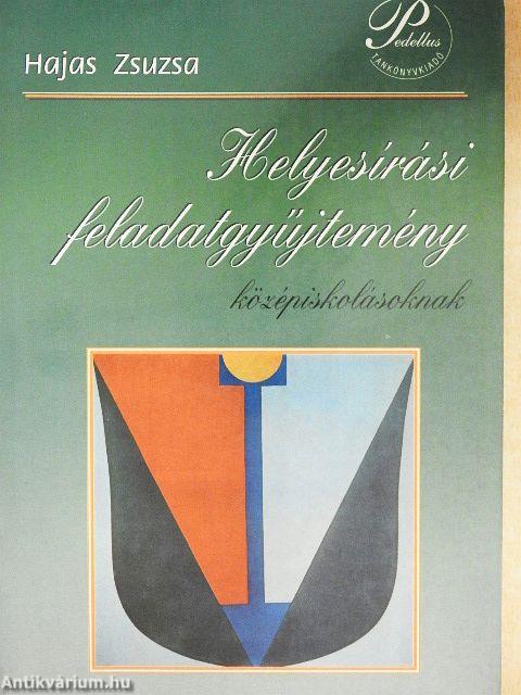 Helyesírási feladatgyűjtemény középiskolásoknak