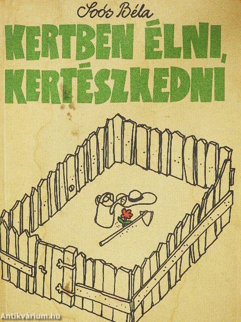 Kertben élni, kertészkedni
