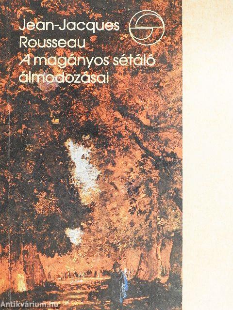 A magányos sétáló álmodozásai