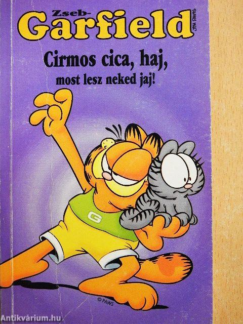 Cirmos cica, haj, most lesz neked jaj!