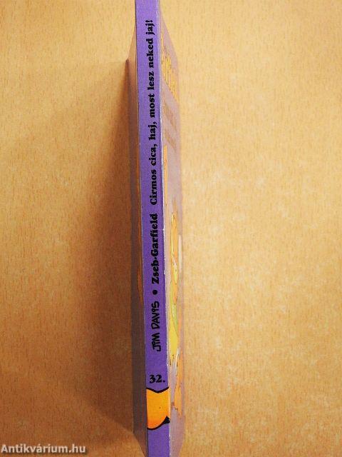 Cirmos cica, haj, most lesz neked jaj!