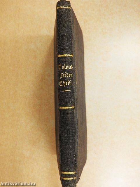 Betrachtungen über das Leiden Christi (gótbetűs)