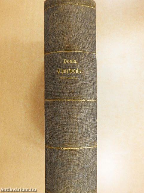 Die heilige Charwoche/Der thätige Liebesblick in's Jenseits/Die Glaubenshelden am Throne und in der Bettlerstube (gótbetűs)