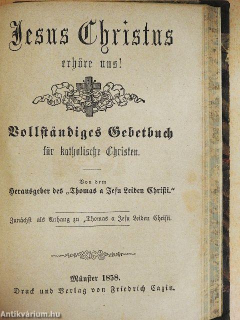 Die Leiden unseres Herrn Jesu Christi während seines ganzen Erdenlebens/Jesus Christus erhöre uns! (gótbetűs)