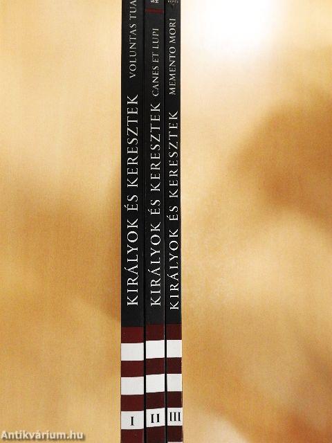 Királyok és Keresztek I-III.
