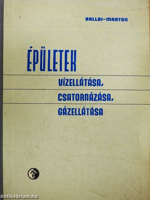 Épületek vízellátása, csatornázása, gázellátása