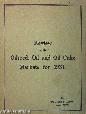 Review of the Oilseed, Oil and Oil Cake Markets for 1931.